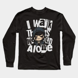 I Walk this World Alone Long Sleeve T-Shirt